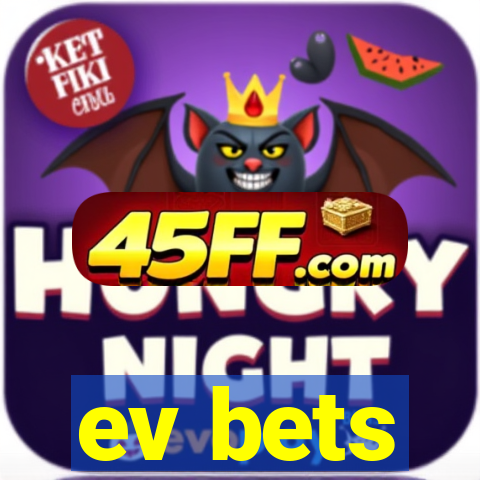 ev bets